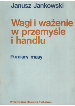 Wagi i ważenie w przemyśle i handlu. Pomiary masy