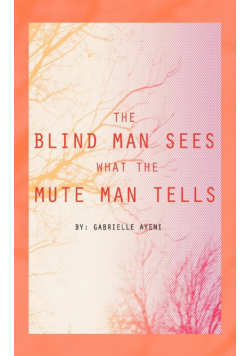 The Blind Man Sees What the Mute Man Tells