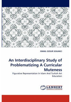 An Interdisciplinary Study of Problematizing A Curricular Muteness