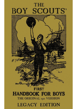 The Boy Scouts' First Handbook For Boys (Legacy Edition)