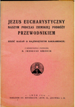 Jezus eucharystyczny przewodnikiem naszym podczas ziemskiej podróży 1934 r.