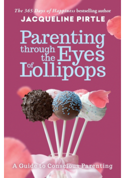 Parenting Through the Eyes of Lollipops