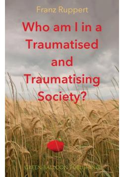 Who am I in a traumatised and traumatising society?