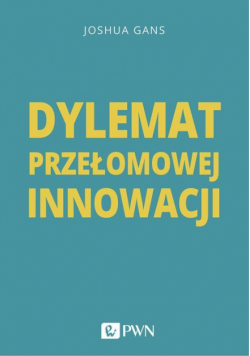 Dylemat przełomowej innowacji