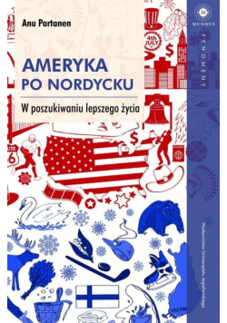 Ameryka po nordycku W poszukiwaniu lepszego życia