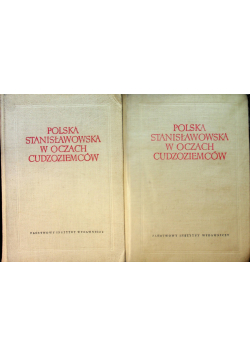 Polska Stanisławowska w oczach Cudzoziemców tom I i II
