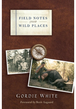 Field Notes from Wild Places