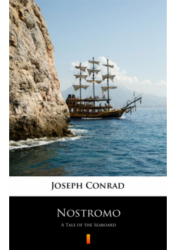 Nostromo. A Tale of the Seaboard
