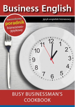 Busy businessman's cookbook - Książka kucharska dla zapracowanych biznesmenów
