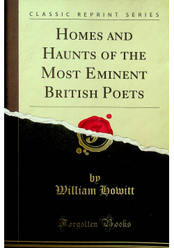 Homes and haunts of the most eminent British Poets