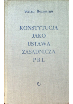 Konstytucja jako ustawa zasadnicza PRL