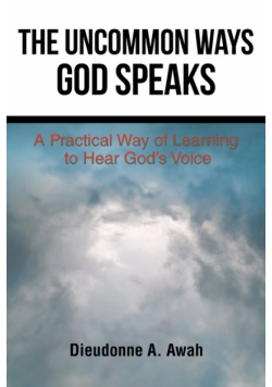 The Uncommon Ways God Speaks