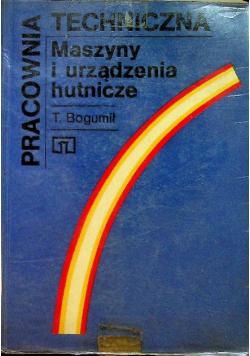 Maszyny i urządzenia hutnicze stalowe i walcowanie