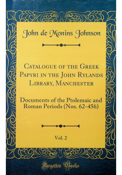 Catalogue of the Greek Papyri in the John Rylands Library Manchester Vol 2 Reprint