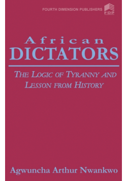 African Dictators. the Logic of Tyrany and Lesson from History