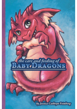 The Care & Feeding of Baby Dragons