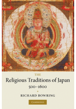 The Religious Traditions of Japan 500 1600