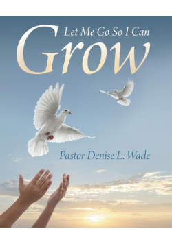 Let Me Go So I Can Grow