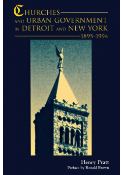 Churches and Urban Government in Detroit and New York, 1895-1994