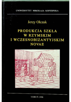 Produkcja szkła w rzymskim i wczesnobizantyjskim Novae