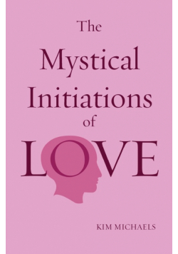 The Mystical Initiations of Love