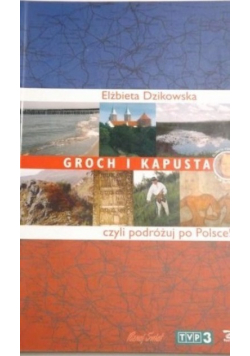 Groch i kapusta czyli podróżuj po Polsce