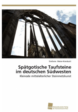 Spätgotische Taufsteine im deutschen Südwesten