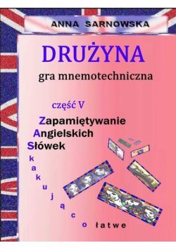 Drużyna - gra mnemotechniczna Część V serii Zapamiętywanie Angielskich Słówek - Zaskakująco łatwe