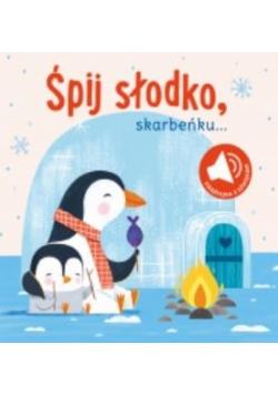 Książka z dźwiękiem. Śpij słodko skarbeńku