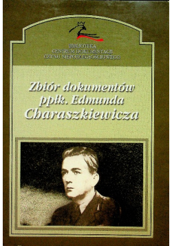 Zbiór dokumentów ppłk Edmunda Charaszkiewicza