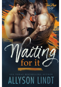 Waiting For It