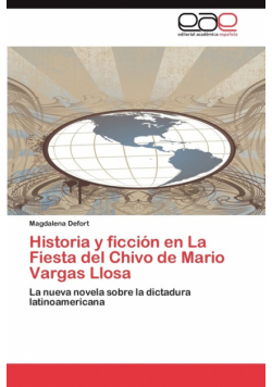 Historia y Ficcion En La Fiesta del Chivo de Mario Vargas Llosa