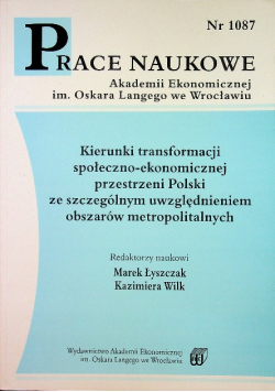 Kierunki transformacji społeczno ekonomicznej przestrzeni Polski ze szczególnym uwzględnieniem obszarów metropolitalnych