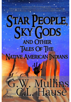Star People, Sky Gods and Other Tales of the Native American Indians