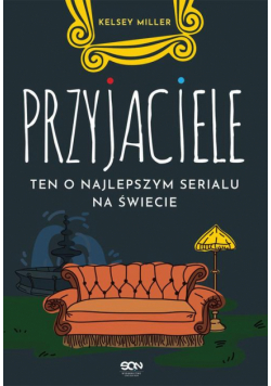 Przyjaciele. Ten o najlepszym serialu na świecie