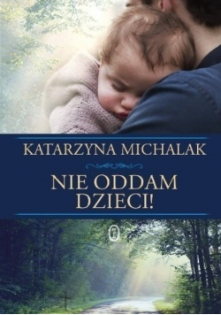Nie oddam dzieci