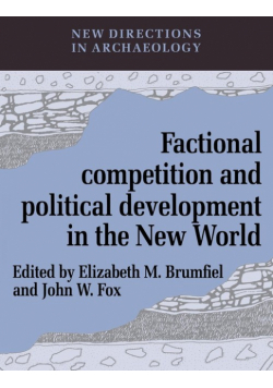 Factional Competition and Political Development in the New World