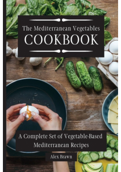 The Mediterranean Vegetables Cookbook