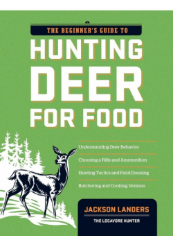 The Beginner's Guide to Hunting Deer for Food