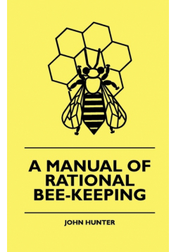 A Manual Of Rational Bee-Keeping