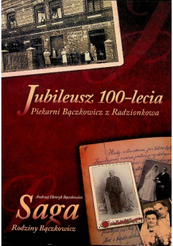 Jubileusz 100 lecia Piekarni Bączkowicz z Radzionkowa