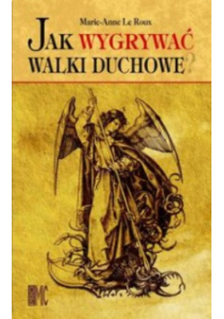 Jak wygrywać walki duchowe