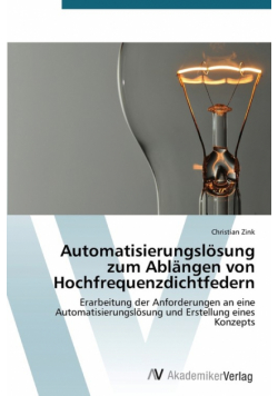 Automatisierungslösung zum Ablängen von Hochfrequenzdichtfedern