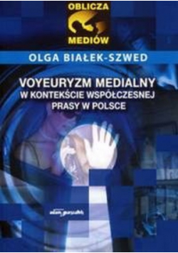 Voyeuryzm medialny w kontekście współczesnej