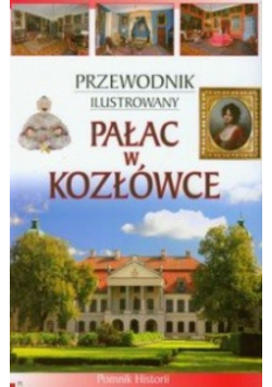 Pałac w Kozłówce Przewodnik ilustrowany