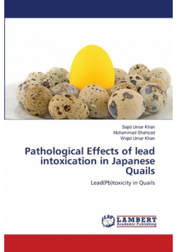 Pathological Effects of lead intoxication in Japanese Quails