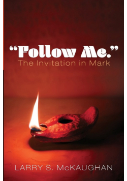 "Follow Me." The Invitation in Mark