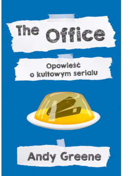 The Office. Opowieść o kultowym serialu