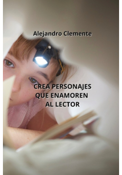 Crea Personajes Que Enamoren Al Lector