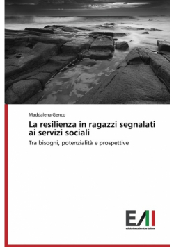 La resilienza in ragazzi segnalati ai servizi sociali